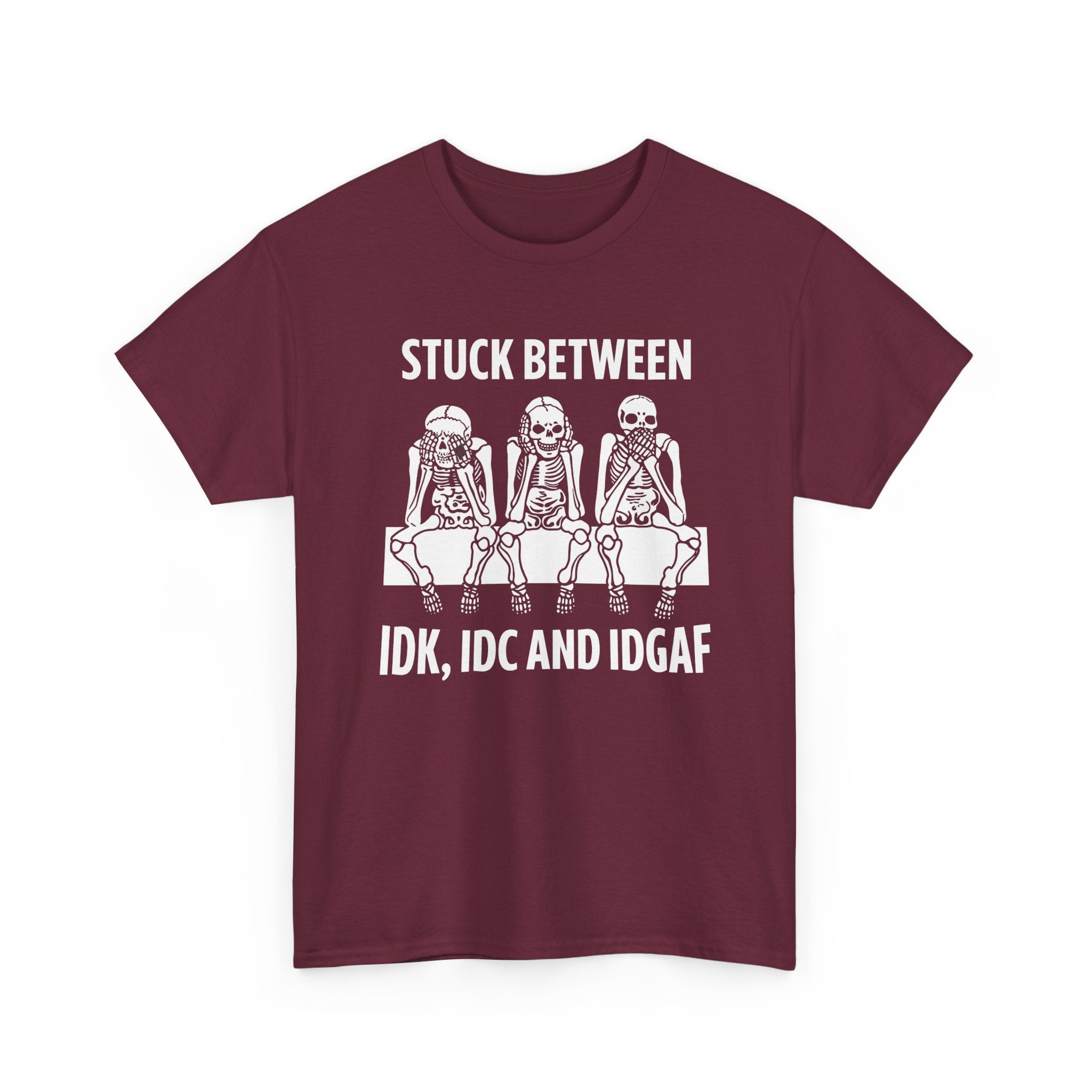 Funny Skeleton Graphic Tee - Stuck Between IDK IDC IDGAF Unisex T-Shirt