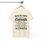 Sarcastic Graphic Tee - Back Off I've Got Enough To Deal With Unisex T-Shirt