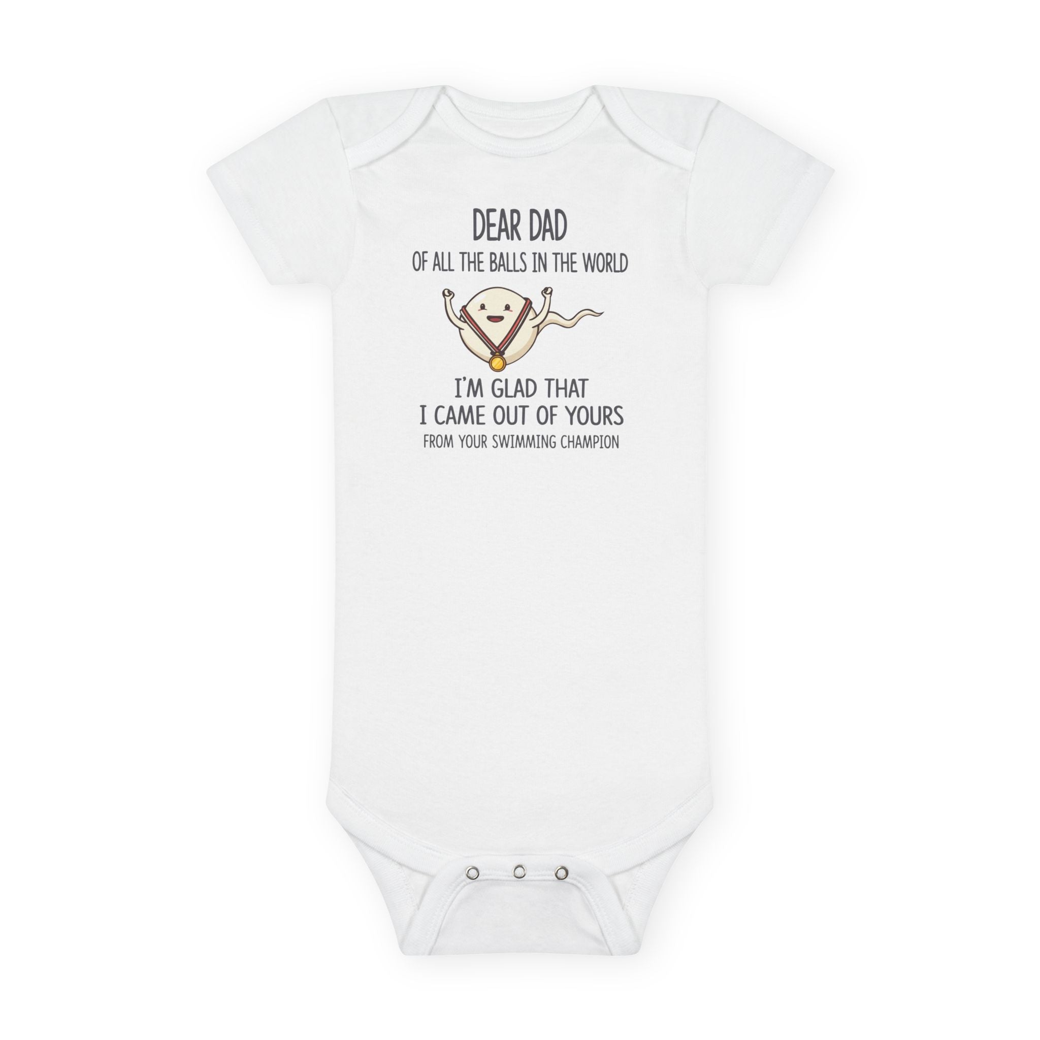 Funny Baby Onesie - Dear Dad Of All The Balls Im Glad I Came Out Of Yours Bodysuit
