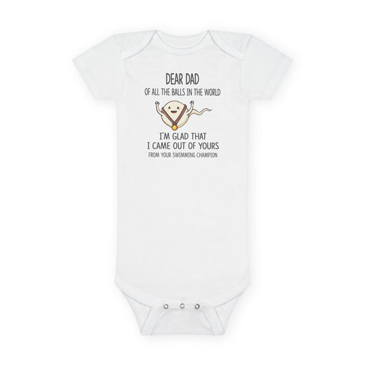 Funny Baby Onesie - Dear Dad Of All The Balls Im Glad I Came Out Of Yours Bodysuit