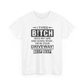 Funny Sarcastic Tee - I Typed Bitch Into My GPS Unisex T-Shirt | Petty Best Friend Shirt