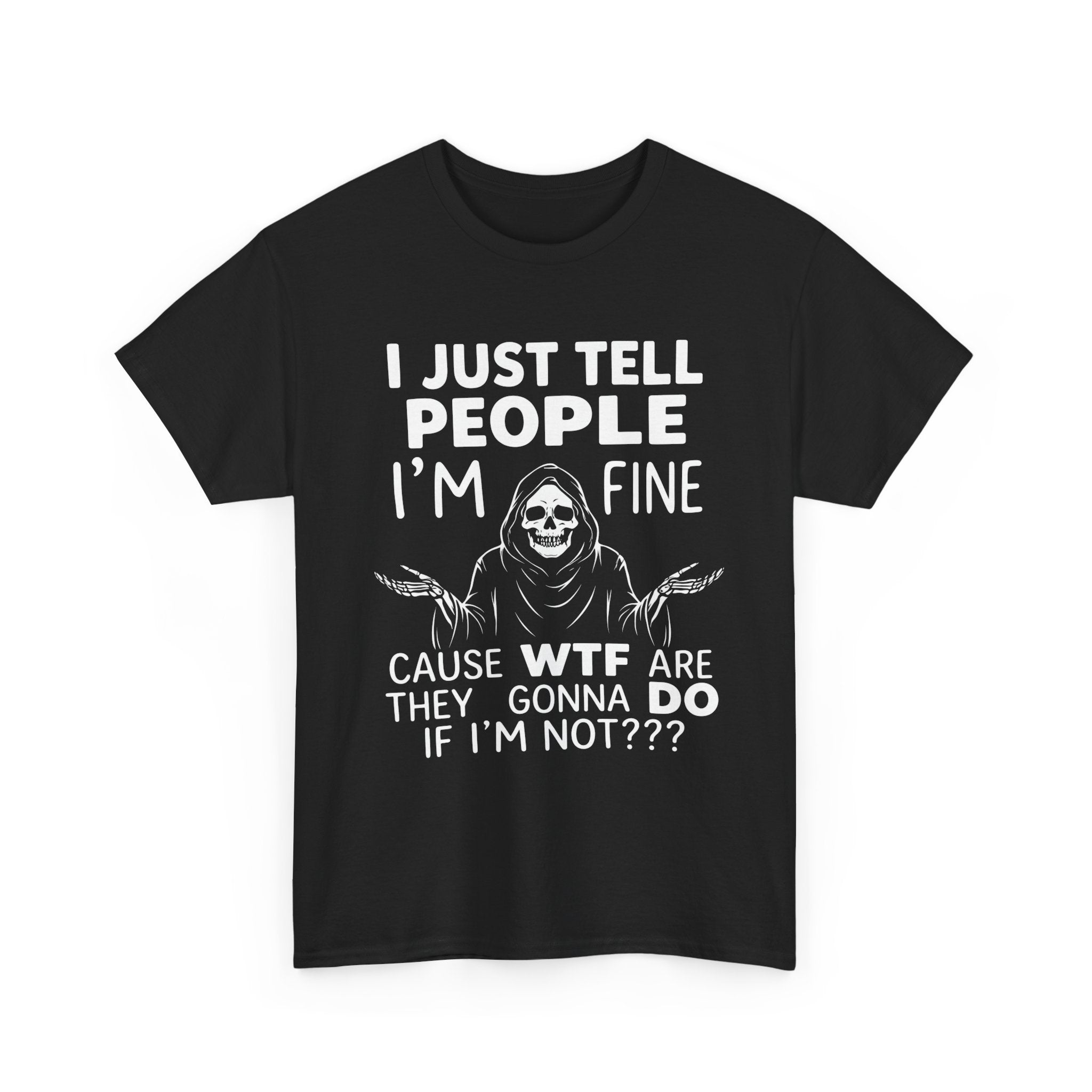Skull Grim Reaper "I Just Tell People I’m Fine" Graphic Tee
