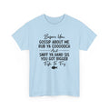 Funny Savage Quote Tee - Before You Gossip About Me Unisex T-Shirt