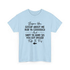 Funny Savage Quote Tee - Before You Gossip About Me Unisex T-Shirt