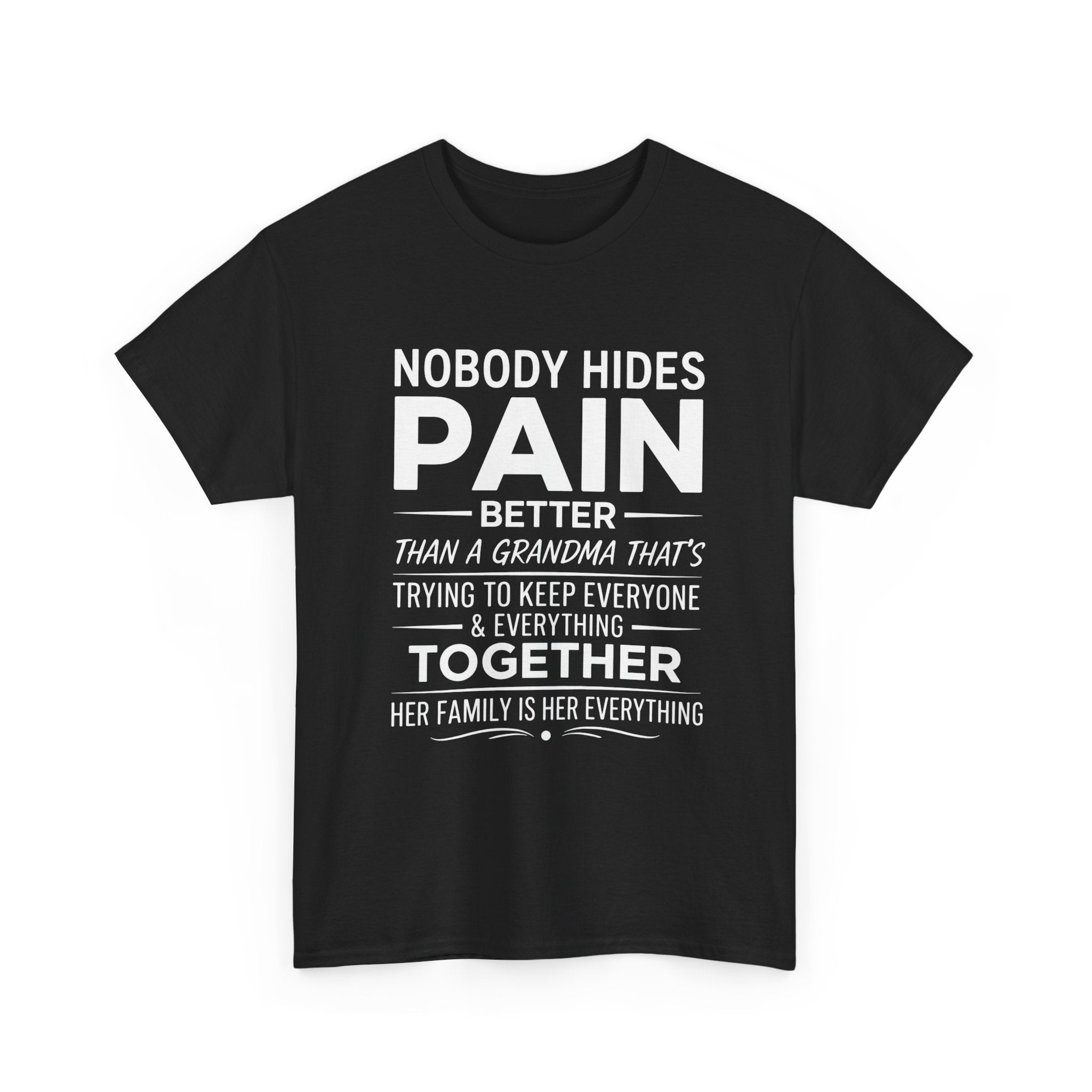 Grandma Family Graphic Tee - Nobody Hides Pain Better Unisex T-Shirt