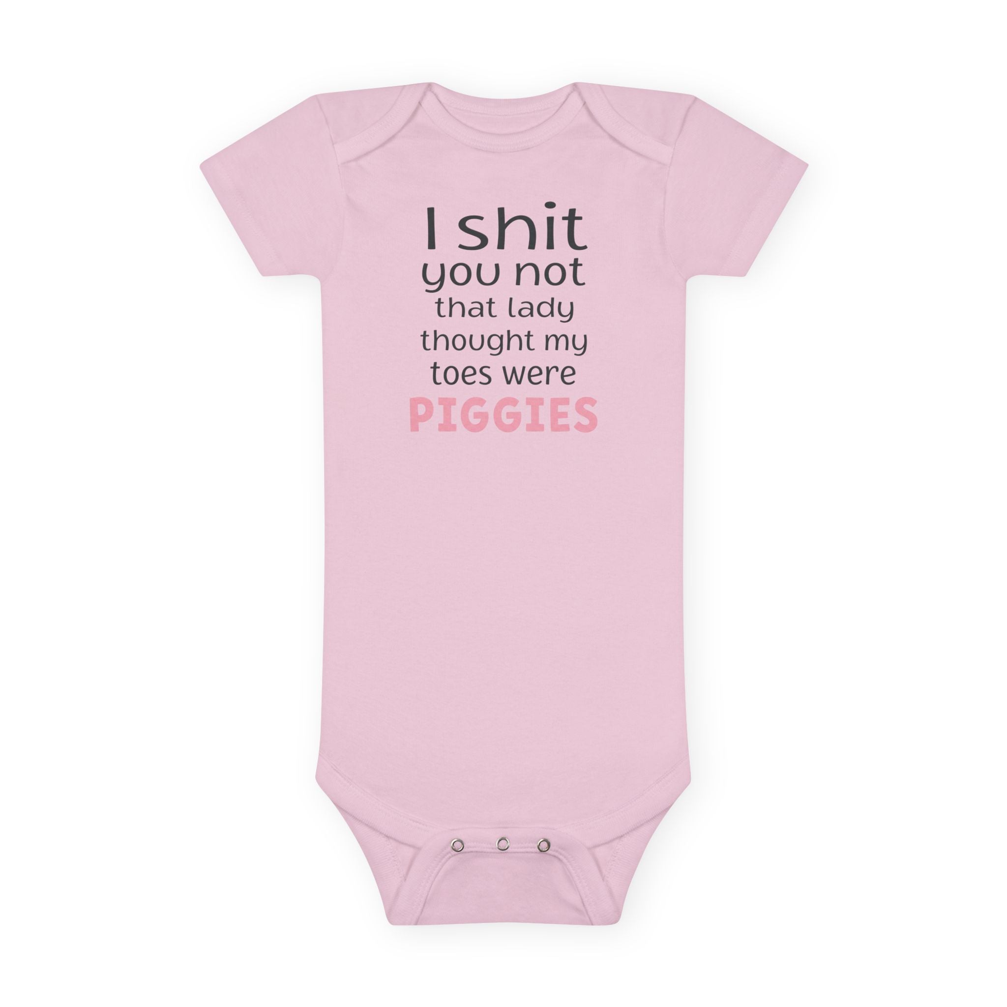 Funny Baby Onesie - I Shit You Not That Lady Thought My Toes Were Piggies Bodysuit