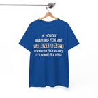 Funny Sarcastic Tee - If Youre Waiting For Me To Give A Sh*t Unisex T-Shirt