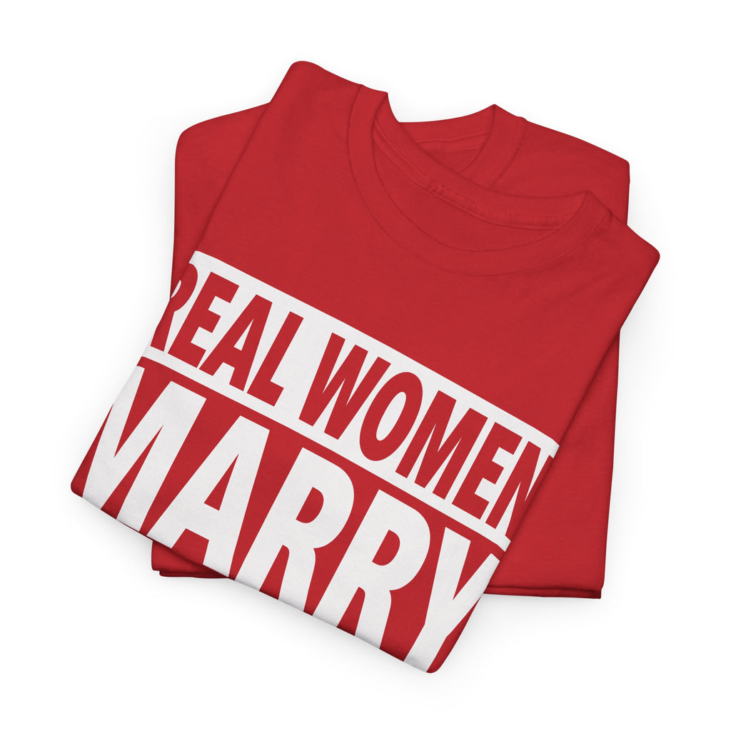 Funny Marriage Graphic Tee - Real Women Marry Assholes Unisex T-Shirt