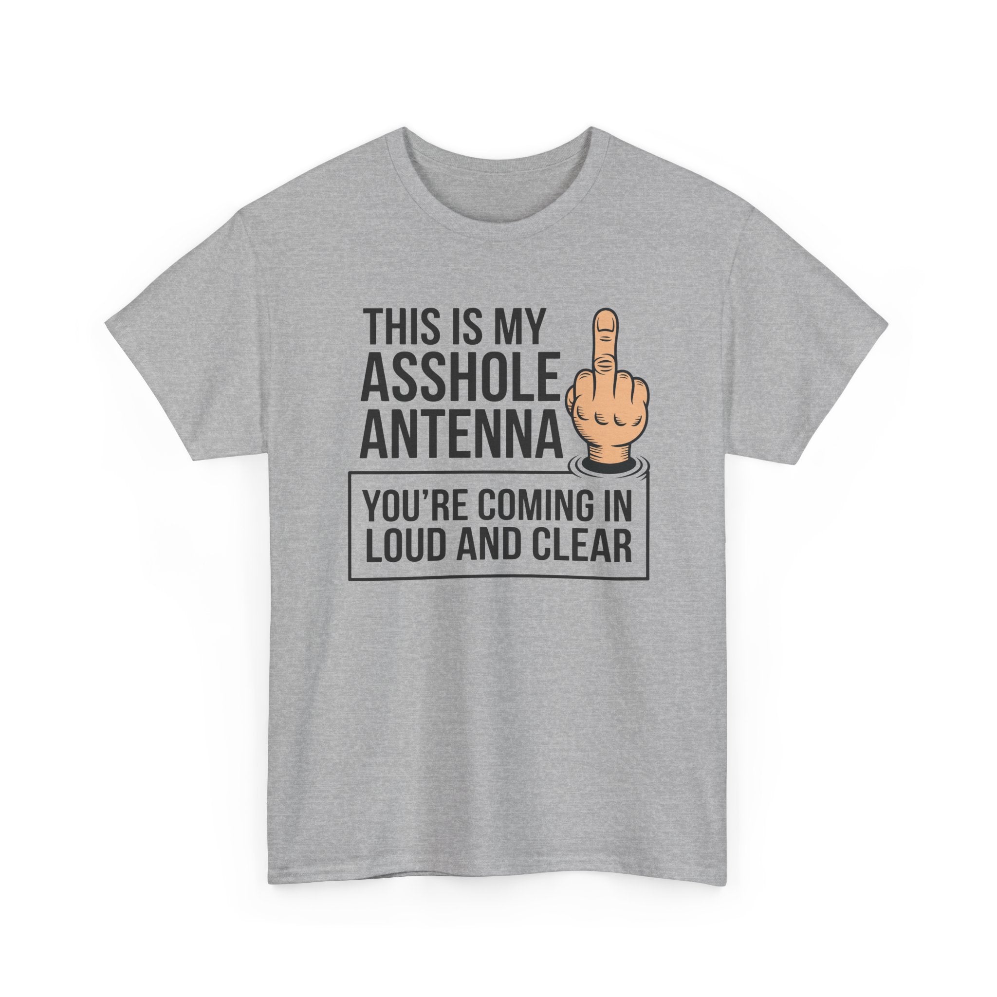 Funny Sarcastic Tee - This Is My Asshole Antenna Unisex T-Shirt | Edgy Graphic Shirt