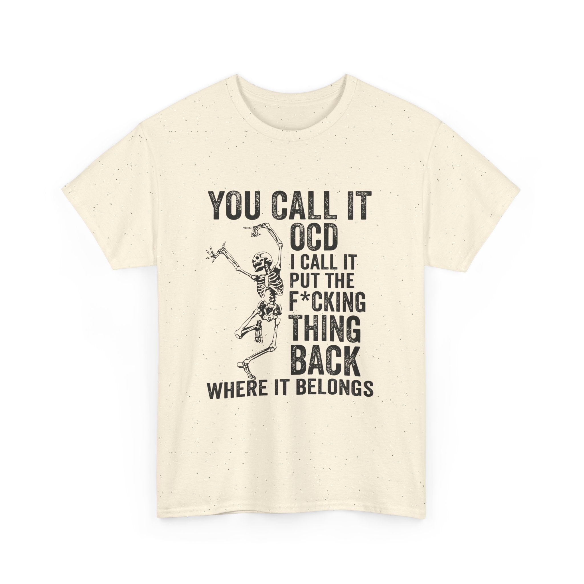 Funny Skeleton Graphic Tee - You Call It OCD Unisex Sarcastic T-Shirt
