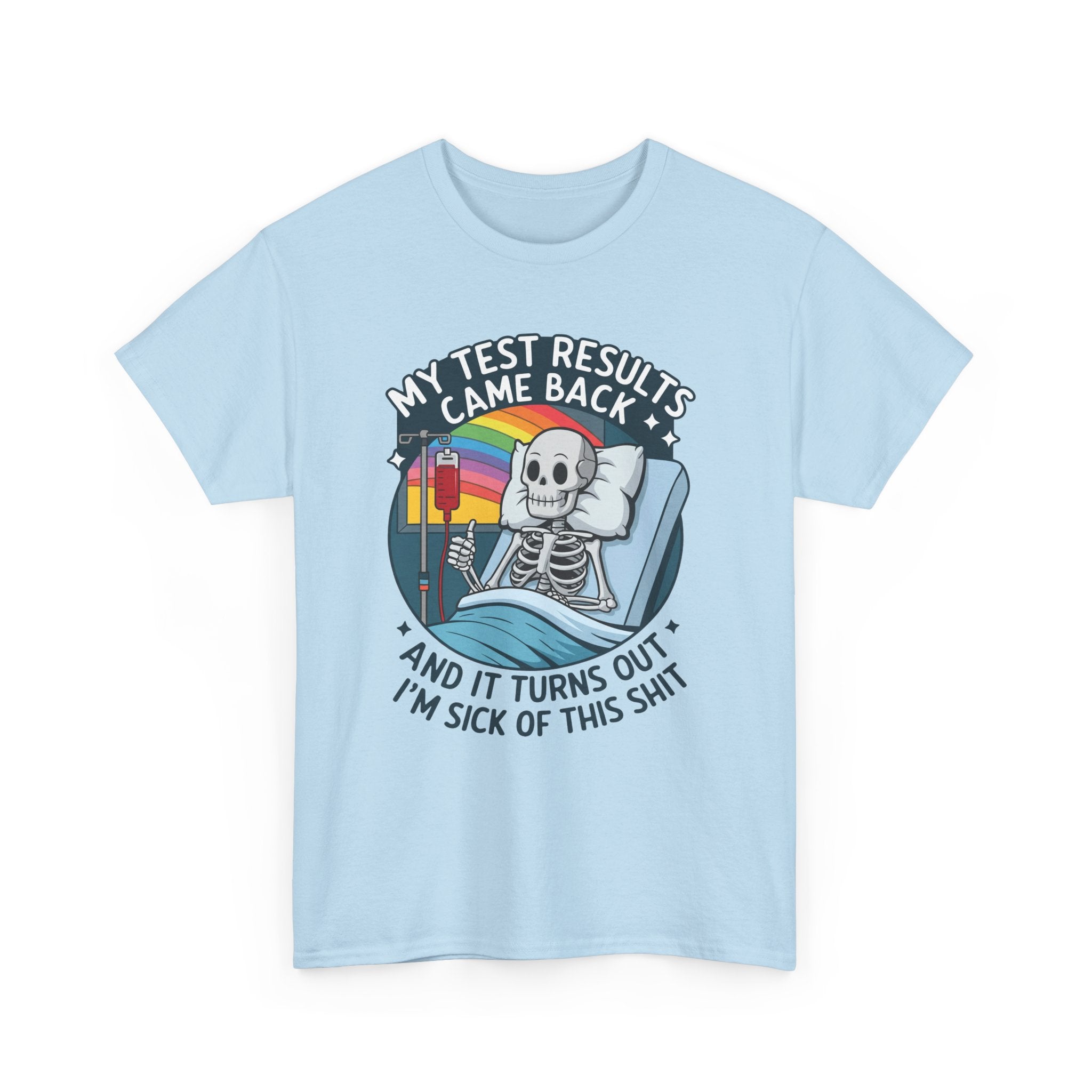 Funny Skeleton Graphic Tee - My Test Results Came Back Unisex T-Shirt