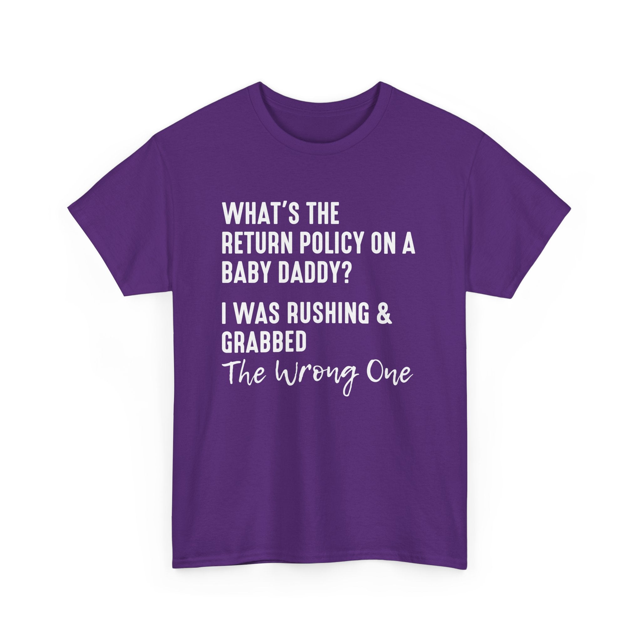 Funny Relationship Tee - Whats The Return Policy On A Baby Daddy Unisex T-Shirt