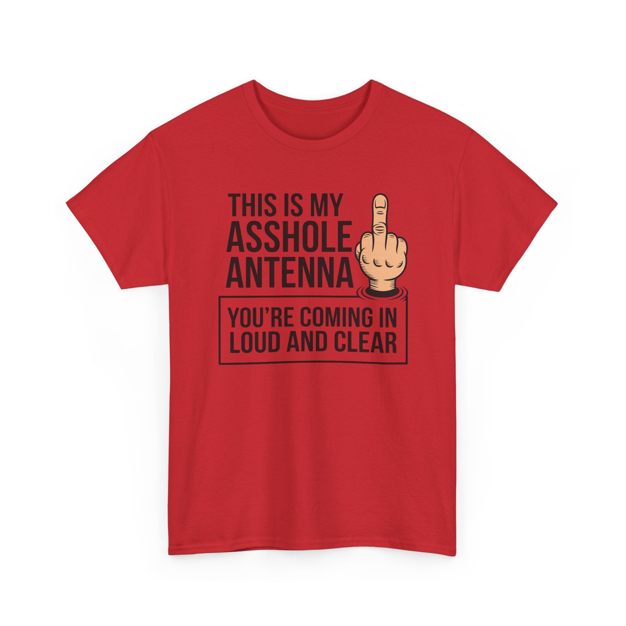 Funny Sarcastic Tee - This Is My Asshole Antenna Unisex T-Shirt | Edgy Graphic Shirt