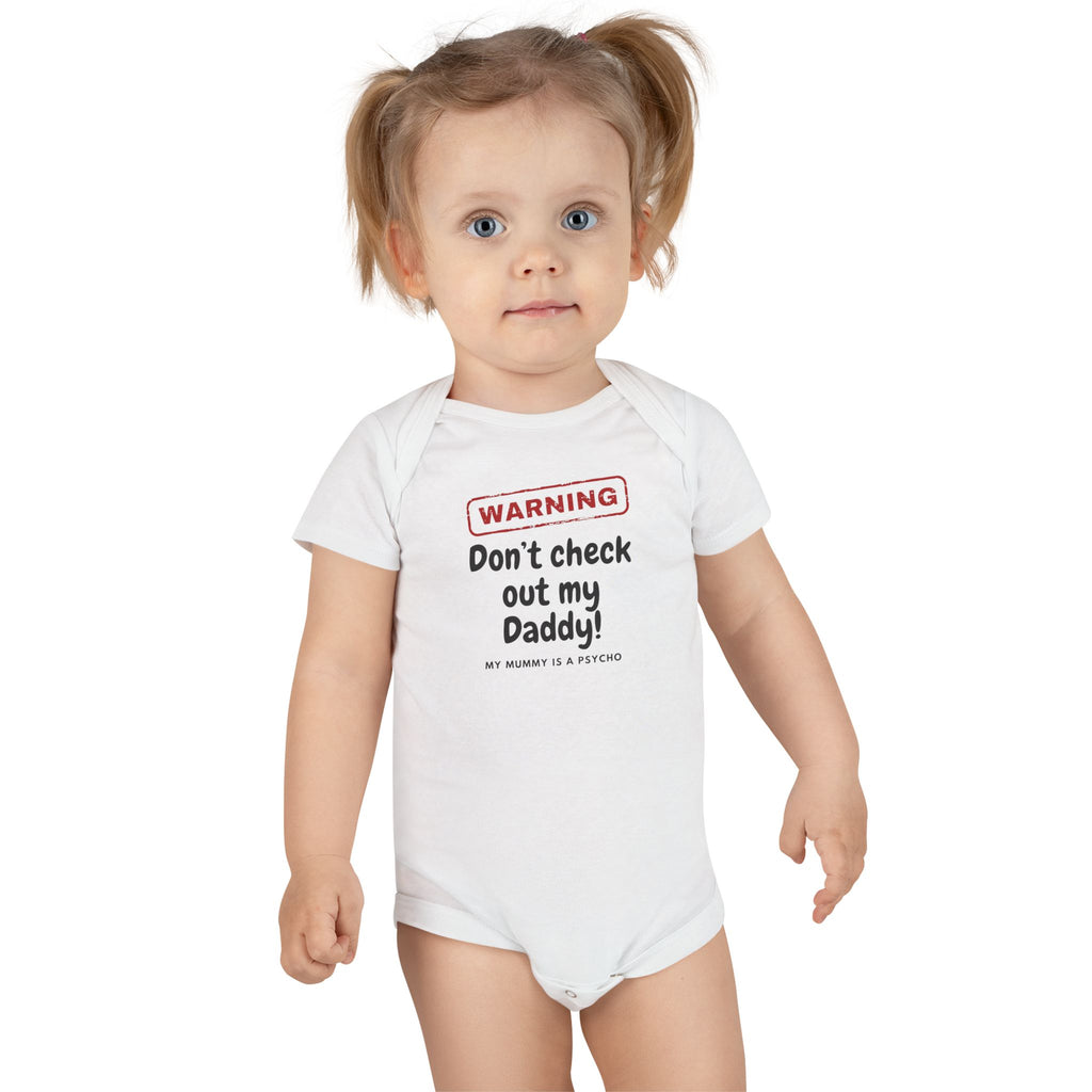 Funny Baby Onesie - Warning Dont Check Out My Daddy My Mummy Is A Psycho Bodysuit